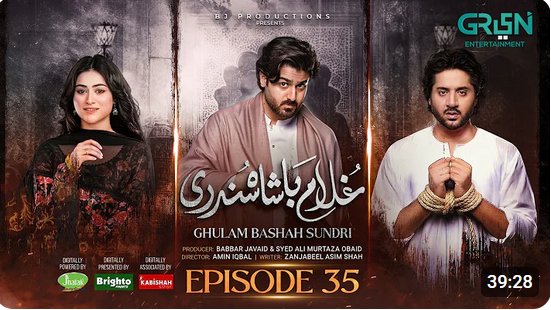 Ghulam Bashah Sundri Ep 35 – 11 May 26