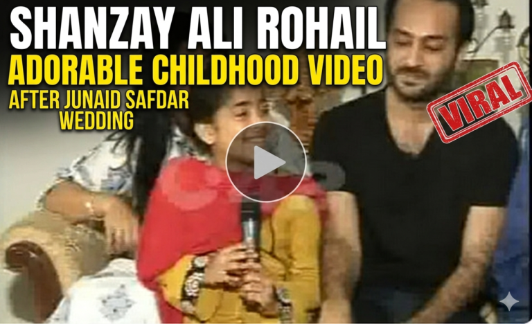 Shanzay Ali Rohail’s Adorable Childhood Video Goes Viral After Grand Wedding to Junaid Safdar